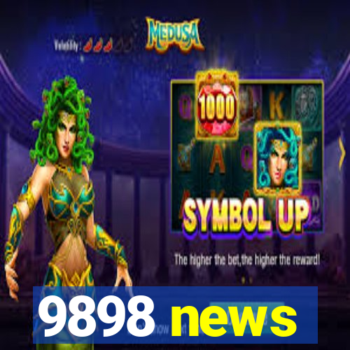 9898 news